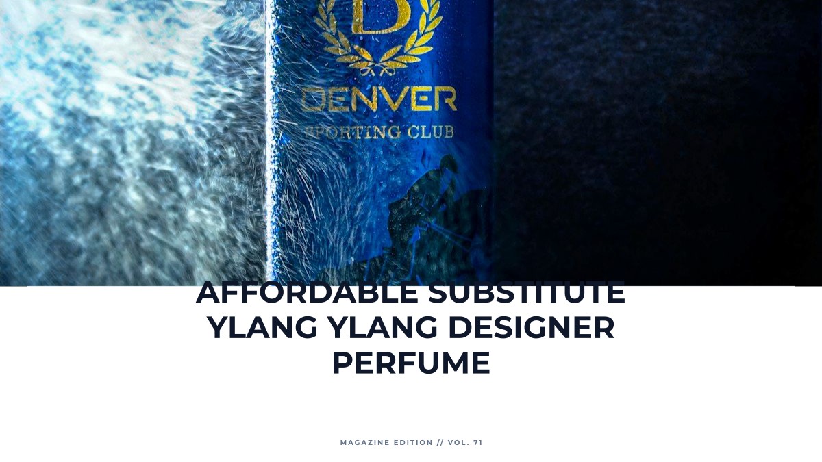 affordable substitute ylang ylang designer perfume