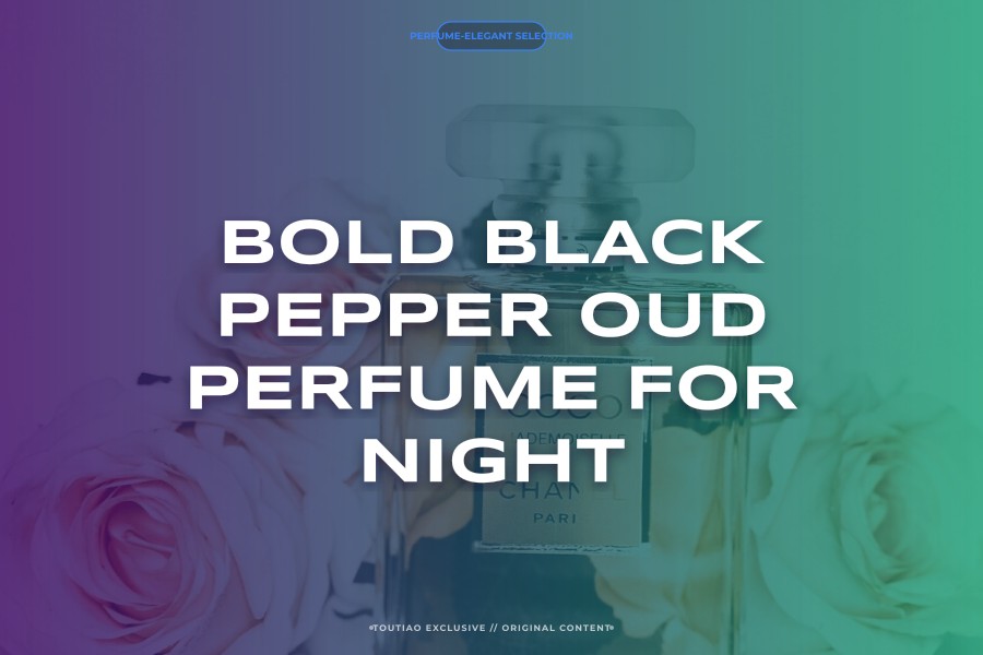 bold black pepper oud perfume for night