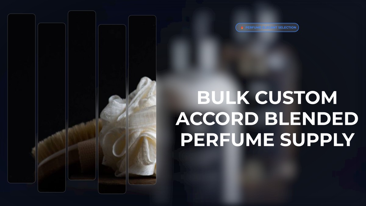 bulk custom accord blended perfume supply