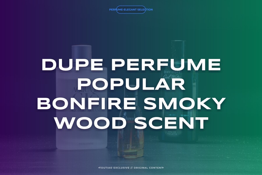 dupe perfume popular bonfire smoky wood scent