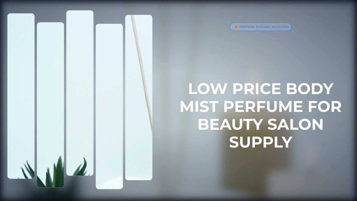 low price body mist perfume for beauty salon supply