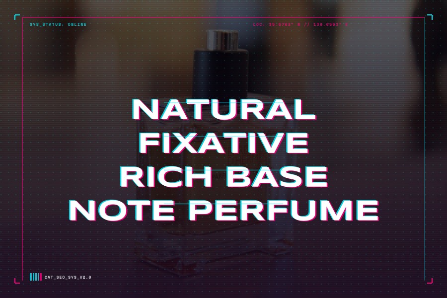 natural fixative rich base note perfume