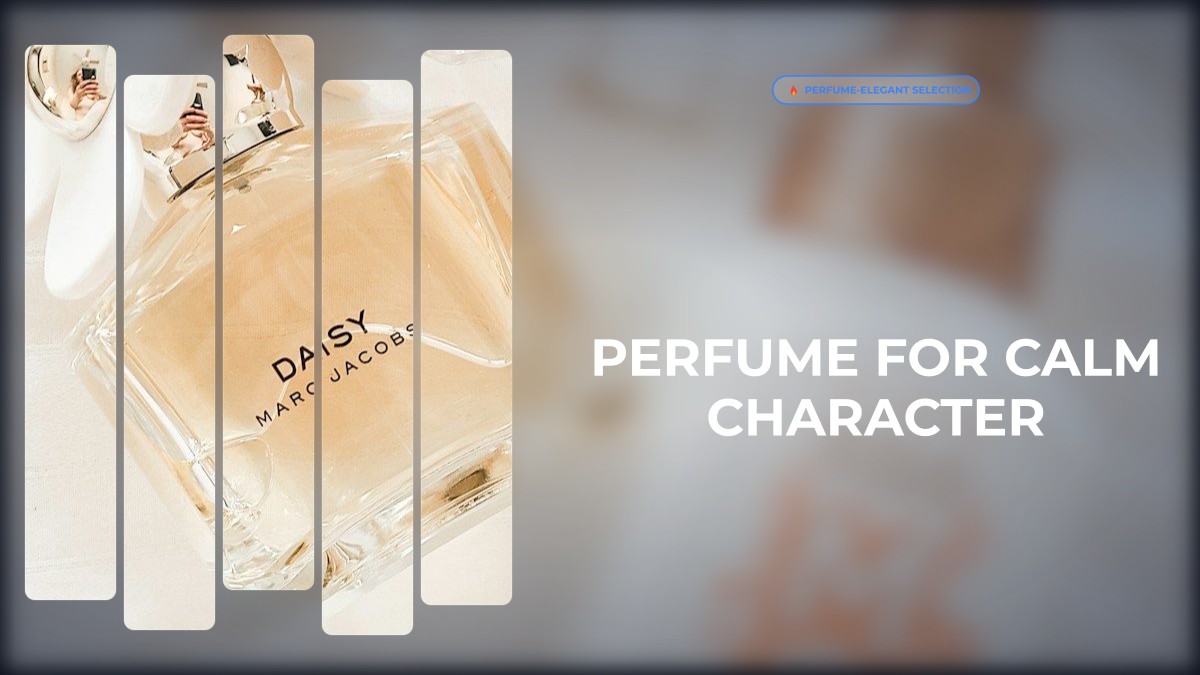 perfume for calm character