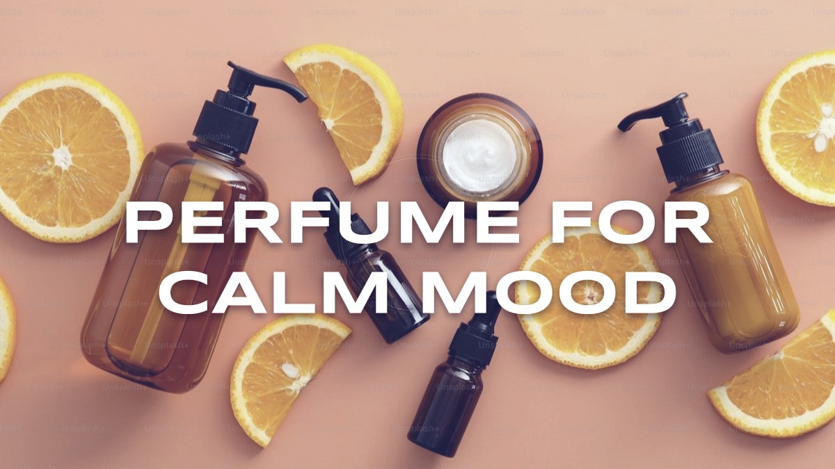 perfume for calm mood
