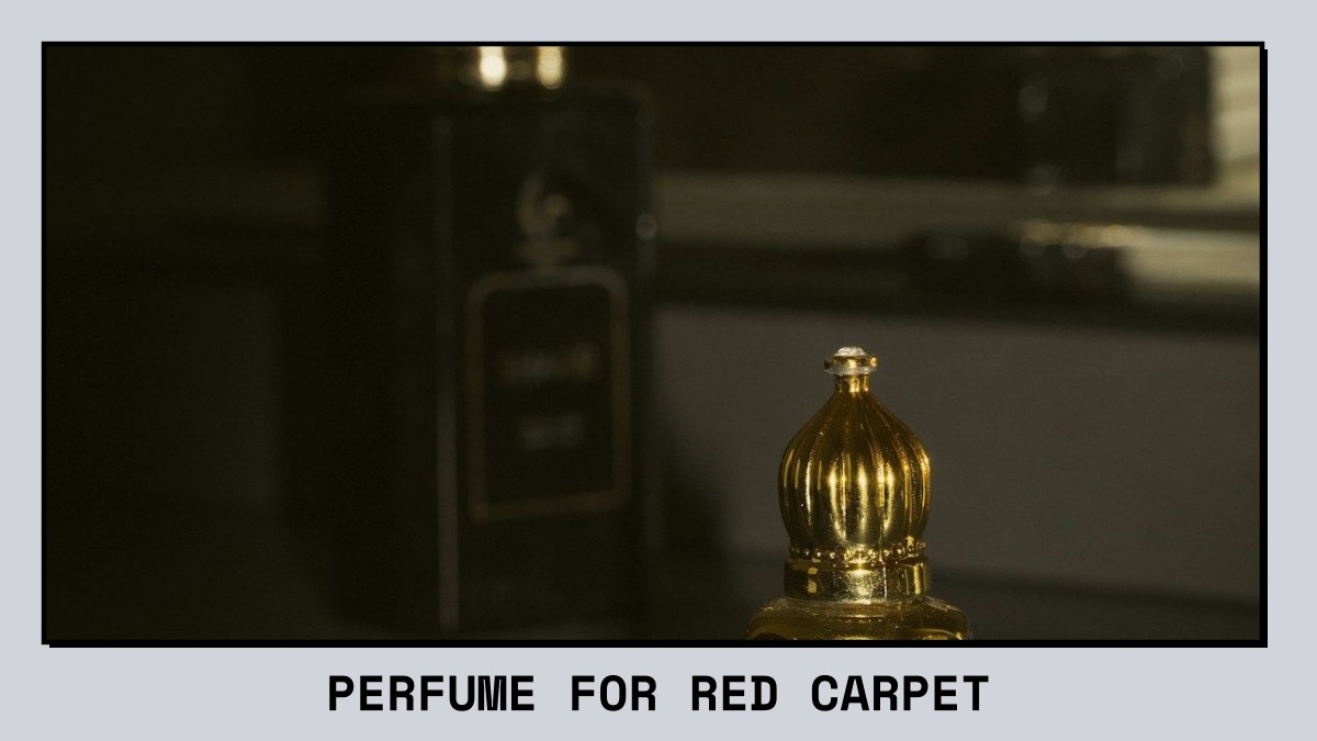 perfume for red carpet