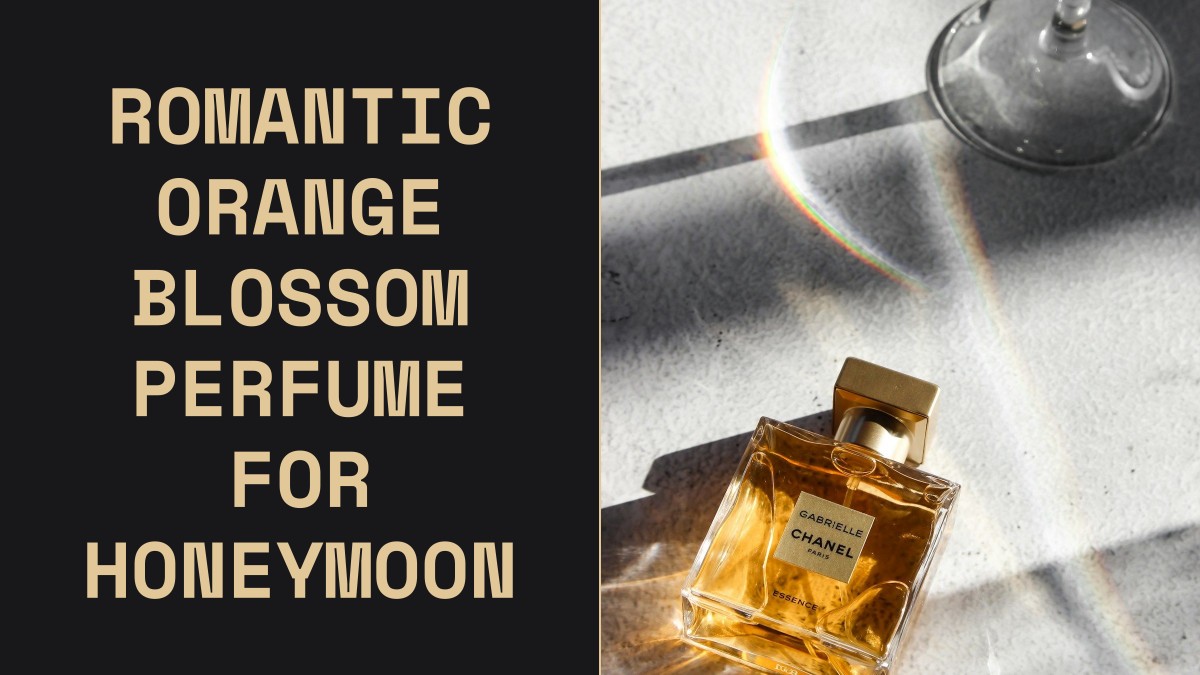 romantic orange blossom perfume for honeymoon