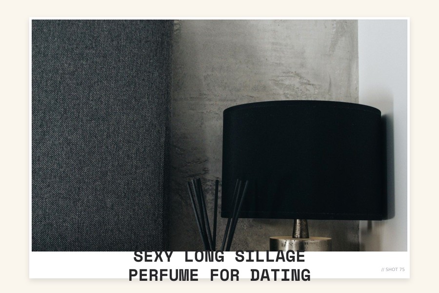 sexy long sillage perfume for dating