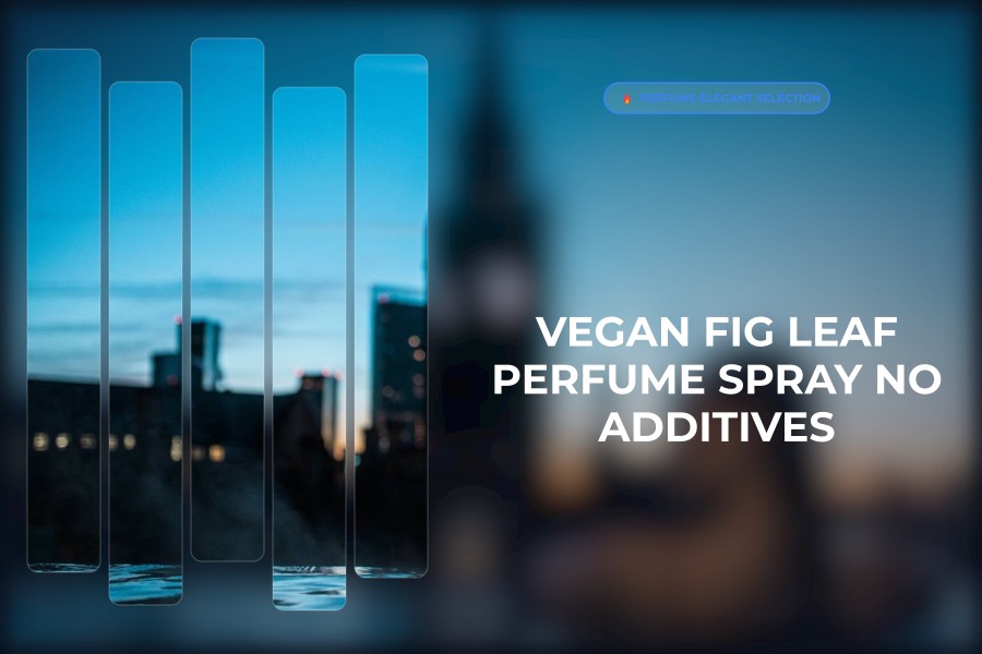 vegan fig leaf perfume spray no additives